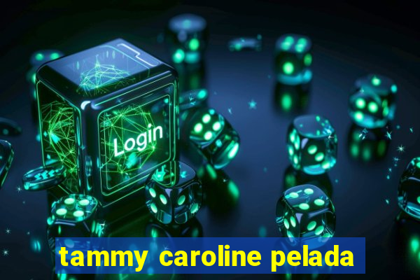 tammy caroline pelada